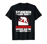 Studieren kann jeder Dachdecker T-shirts & Co.