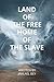 Land of the Free Home of the Slave