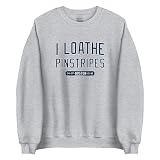 I Loathe Pinstripes | Red Sox Unisex Crewneck Sweatshirt | Boston Yankees Rivalry (US, Alpha, Large, Regular, Regular)