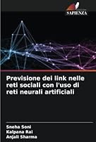 Previsione dei link nelle reti sociali con l'uso di reti neurali artificiali 6205625903 Book Cover