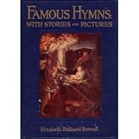 Famous Hymns with Stories and Pictures B0008854FU Book Cover