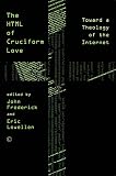 Html of Cruciform Love: Toward a Theology of the Internet