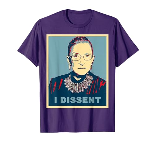 I Dissent - Ruth Bader Ginsburg T-Shirt