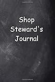 Shop Steward's Journal Chalkboard Design: (Notebook, Diary, Blank Book) (Labor Union Journals Notebooks Diaries)
