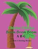 Chicka Chicka Boom Boom: ABC Coloring Book & 123 Coloring Pages For Kids and Fans of Chicka Boom Boom