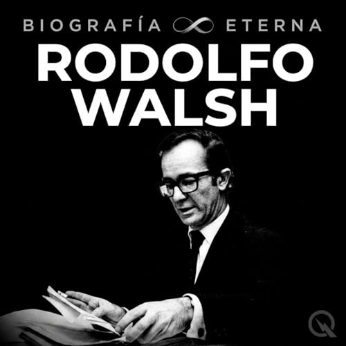 『Rodolfo Walsh - Biograf&iacute;a Eterna』のカバーアート
