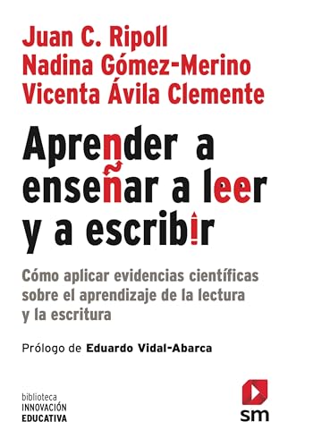 Aprender a enseñar a leer y a escribir: Cómo aplicar evidencias científicas sobre el aprendizaje de la lectura y la escritura: 57 (Biblioteca Innovación Educativa)