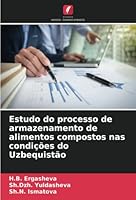 Estudo do processo de armazenamento de alimentos compostos nas condições do Uzbequistão 6205283417 Book Cover