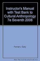 Instructor's Manual with Test Bank to Cultural Anthropology 7e Seventh 2008 0495100153 Book Cover