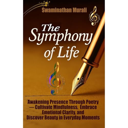 THE SYMPHONY OF LIFEAwakening Presence Audiolibro Por SWAMINATHAN MURALI arte de portada