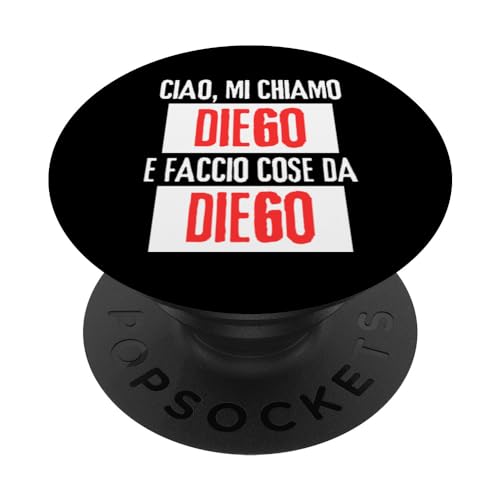 Ciao Sono Diego Faccio Cose Da Diego Personalizzato Ironica PopSockets PopGrip Intercambiable