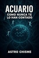 Acuario: Como nunca te lo han contado (La cruda verdad de los signos del zodíaco) (Spanish Edition) B0F5MWL1MB Book Cover