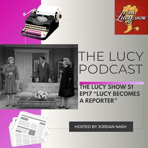 The Lucy Show S1 Ep17 &ldquo;Lucy Becomes a Reporter&rdquo;