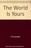 The World Is Yours B00G4RJ5K4 Book Cover