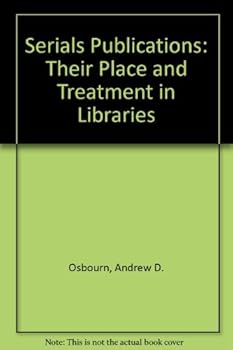 Hardcover Serial Publications: Their Place and Treatment in Libraries Book