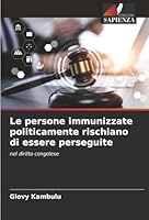 Le persone immunizzate politicamente rischiano di essere perseguite (Italian Edition) 6208900883 Book Cover