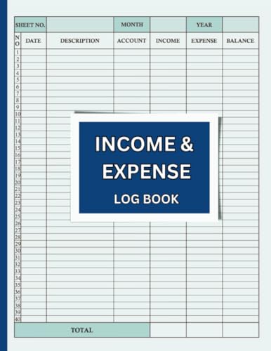 Income and Expense Log Book: Simple Accounting Ledger and Expense Tracker for Small Business and Personal Finance