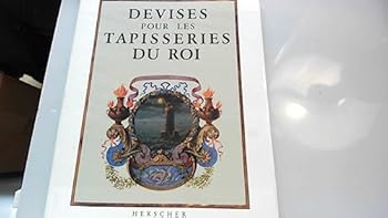 Hardcover Devises Pour Les Tapisseries Du Roi (French and English Edition) [French] Book