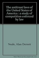 The antitrust laws of the United States of America : a study of competition enforced by law B000ZCYKCC Book Cover
