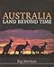 Australia: Land Beyond Time