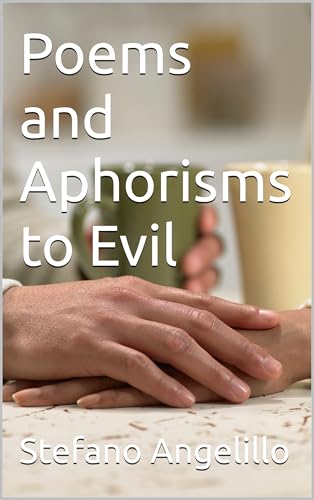 Poems and Aphorisms to Evil 1 (poems and aphorisms in english Book 10) (English Edition)