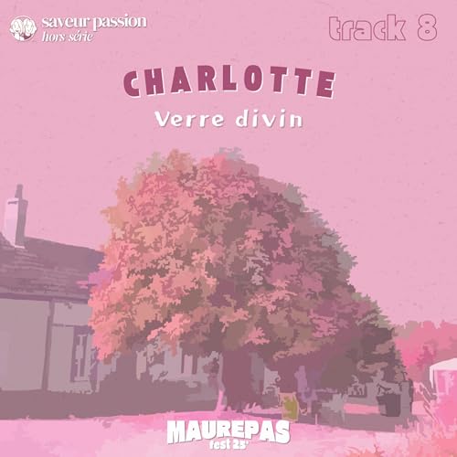 HORS SERIE #8 - Charlotte, verre divin 🍷