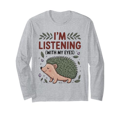 Funny Hedgehog Mom I'm Listening With My Eyes ���킢������ O ����T�V���c