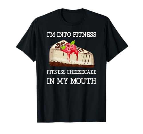 Fitness Cheesecake - Funny Cheesecake Pun Jokes T-Shirt