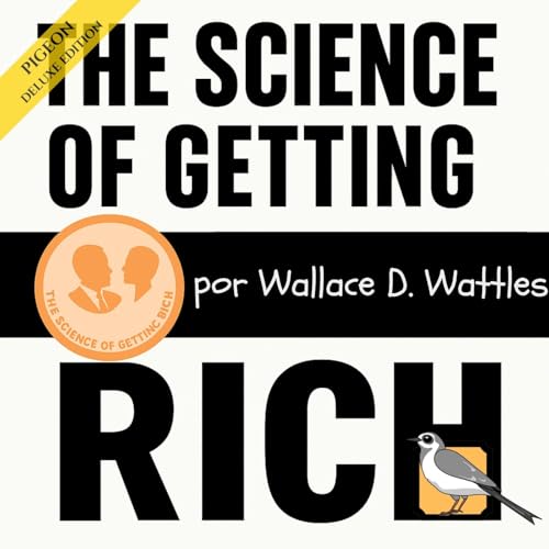 The Science of Getting Rich (Wallace D. Wattles) | Full Audiobook [Deluxe Edition]