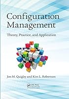 Configuration Management: Theory, Practice, and Application 1482229358 Book Cover