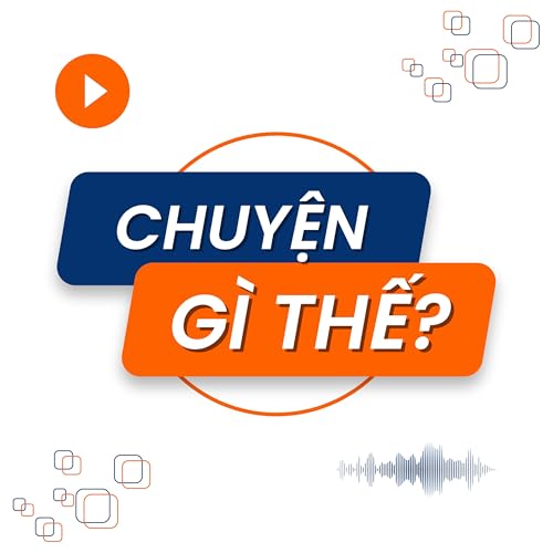 Couverture de Chuyện G&igrave; Thế?
