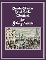 SneakerBlossom Quick Guide Workbook for Johnny Tremain (SneakerBlossom Quick Guides) 1965521045 Book Cover
