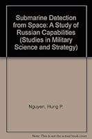 Submarine Detection from Space: A Study of Russian Capabilities (Studies in Military Science and Strategy) 1557506396 Book Cover