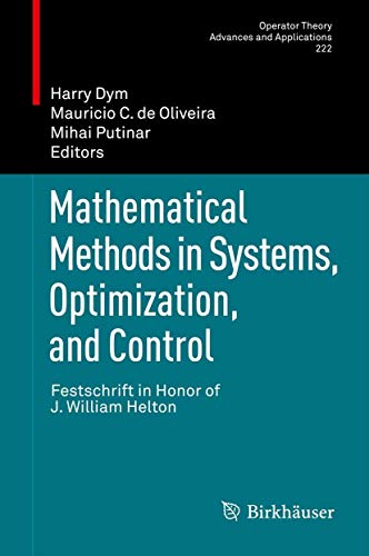 Mathematical Methods in Systems, Optimization, and Control: Festschrift in Honor of J. William Helton