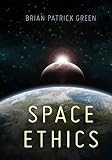 Space Ethics - Brian Green 