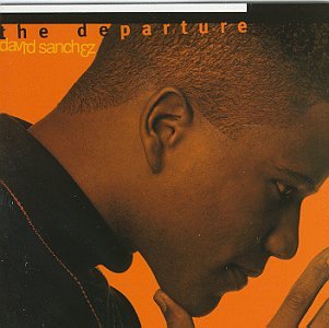 Departure [Audio CD] DAVID SANCHEZ