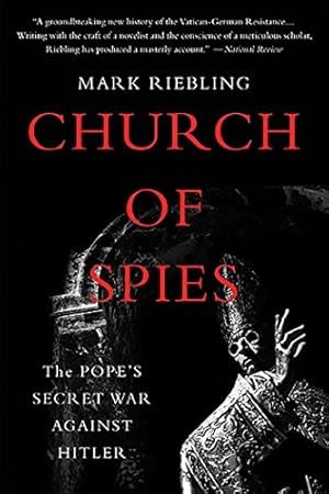 Church of Spies: The Pope's Secret War Against Hitler