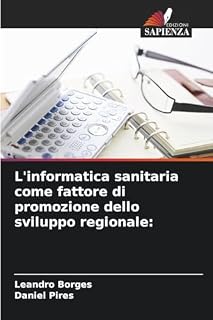 L'informatica sanitaria come fattore di promozione dello sviluppo regionale: