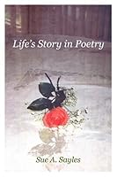 Life's Story in Poetry 0805965122 Book Cover