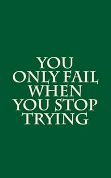 Paperback You Only Fail When You Stop Trying: Small internet password book logbook Journal 120 Pages of 5*8 inches for password keeper organizer with secret questions Book