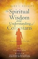The Spiritual Wisdom and Understanding of Colossians 1498442447 Book Cover