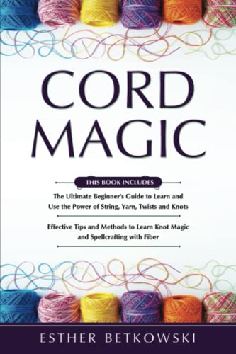 Cord Magic: 2 in 1- The Ultimate Beginner's Guide+ Effective