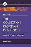 The Collection Program in Schools: Concepts and Practices (Library and Information Science Text Series)