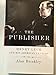 The Publisher: Henry Luce and His American Century