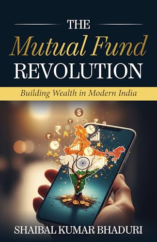 The Mutual Fund Revolution: Building Wealth in Modern India