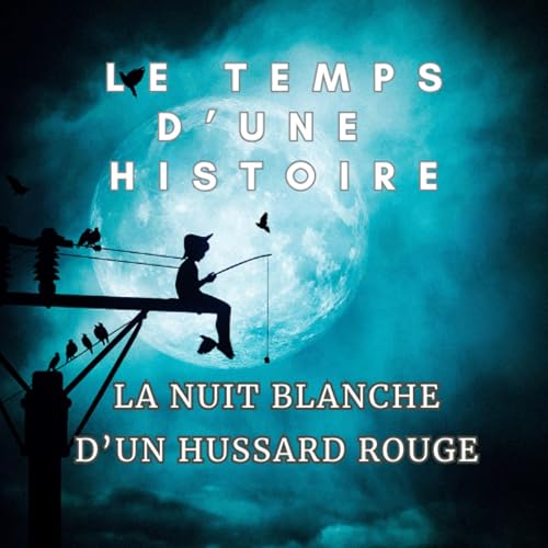 LA NUIT BLANCHE D&rsquo;UN HUSSARD ROUGE