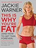 This Is Why You're Fat (And How to Get Thin Forever): Eat More, Cheat More, Lose More--and Keep the Weight Off