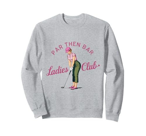 Par Then Bar Ladies Club Golf Sweatshirt