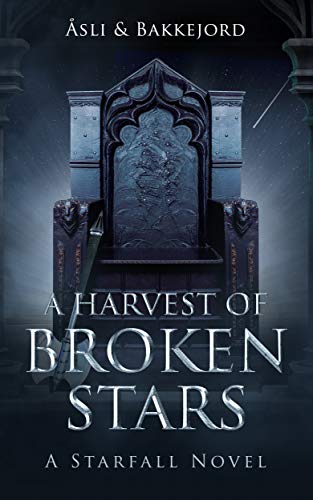 A Harvest of Broken Stars by [Ole &Aring;sli, Tony Bakkejord]