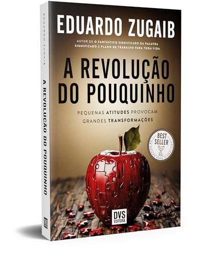 A Revolução do Pouquinho: Edição Nova e Ampliada - Pequenas Atitudes Provocam Grandes Transformações